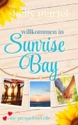Cover-Bild zum Titel 'Willkommen in Sunrise Bay' von 'Shelly Martel'