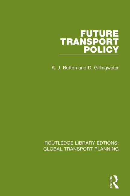 Future Transport Policy - K. J. Button, D. Gillingwater