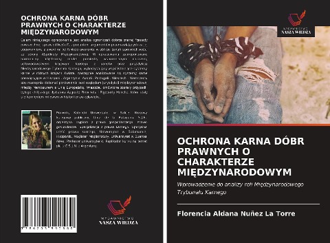 OCHRONA KARNA DÓBR PRAWNYCH O CHARAKTERZE MI¿DZYNARODOWYM - Florencia Aldana Nuñez La Torre