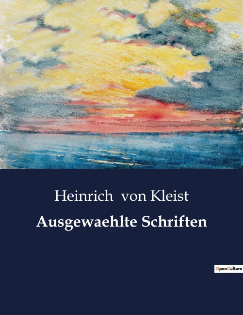 Ausgewaehlte Schriften - Heinrich von Kleist