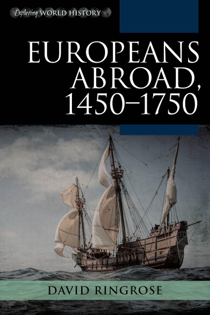 Europeans Abroad, 1450-1750 - David Ringrose