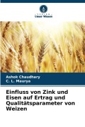 Cover-Bild zum Titel 'Einfluss von Zink und Eisen auf Ertrag und Qualitätsparameter von Weizen' von 'Ashok Chaudhary, C. L. Maurya'