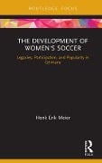 Cover-Bild zum Titel 'The Development of Women's Soccer' von 'Henk Meier'