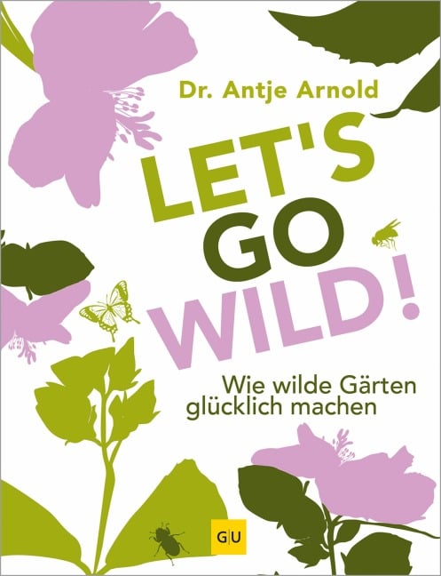 Let's go wild! - Antje Arnold
