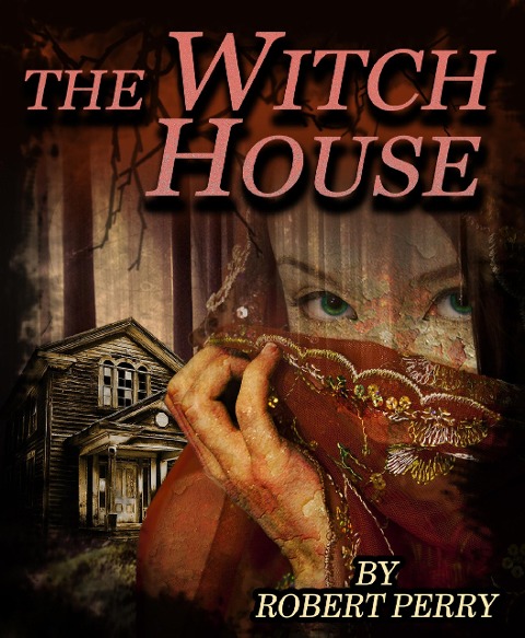 The Witch House - Robert Oliver