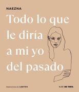 Cover-Bild zum Titel 'Todo Lo Que Le Diría a Mi Yo del Pasado / Everything I Would Tell My Old Self' von 'Naezna'