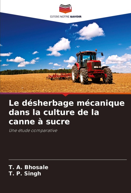 Le désherbage mécanique dans la culture de la canne à sucre - T. A. Bhosale, T. P. Singh