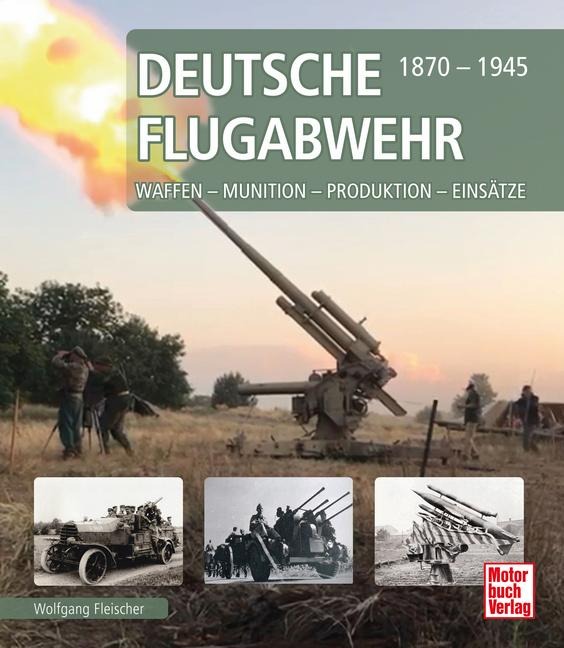 Deutsche Flugabwehr 1870-1945 - Wolfgang Fleischer