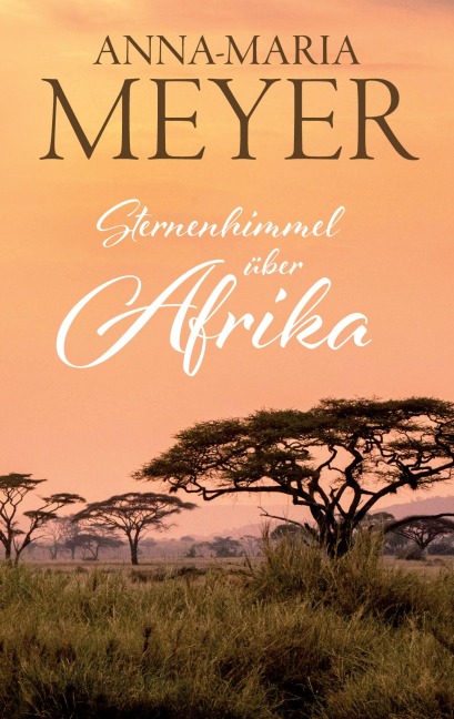 Sternenhimmel über Afrika - Anna-Maria Meyer