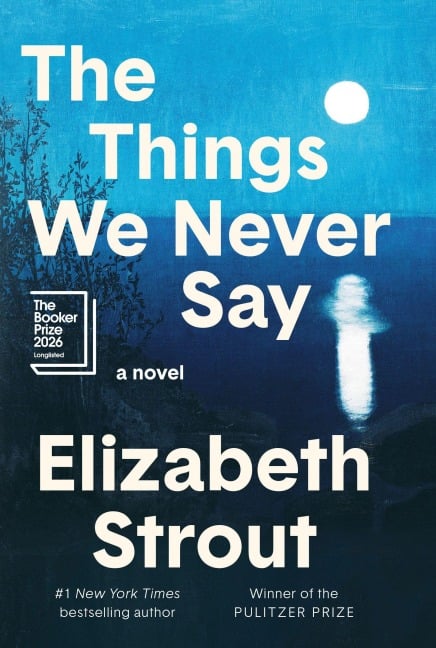 The Things We Never Say - Elizabeth Strout