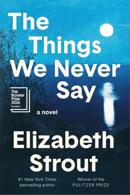 The Things We Never Say - Elizabeth Strout