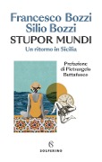 Cover-Bild zum Titel 'Stupor mundi. Un ritorno in Sicilia' von 'Francesco Bozzi, Silio Bozzi'