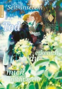 Cover-Bild zum Titel 'Seit unserem Tod erkennst du mich nicht mehr 01' von 'Eiko Mutsuhana, Gin Shirakawa'