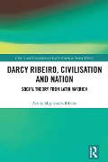 Darcy Ribeiro, Civilization and Nation - Adelia Miglievich-Ribeiro
