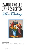 Cover-Bild zum Titel 'Zaubervolle Jahreszeiten - Der Frühling' von 'Vera Hewener'
