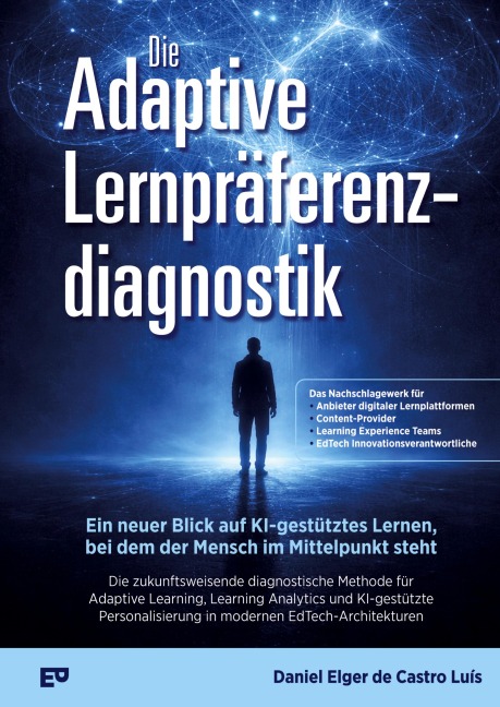 Die Adaptive  Lernpräferenzdiagnostik - Ein neuer Blick auf KI-gestütztes Lernen,  bei dem der Mensch im Mittelpunkt steht - Daniel Elger de Castro Luís