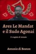 Cover-Bild zum Titel 'Ares Le Mandat e il Sudo Agonai' von 'Antonio Di Boston'