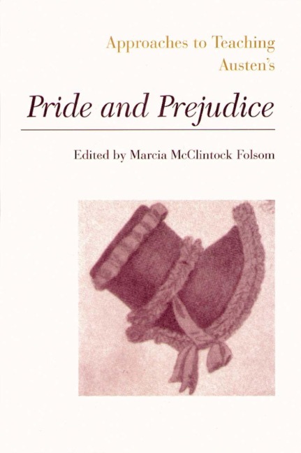 Approaches to Teaching Austen's Pride and Prejudice - 