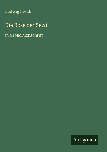 Die Rose der Sewi - Ludwig Steub