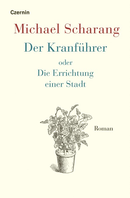 Der Kranführer oder Die Errichtung einer Stadt - Michael Scharang