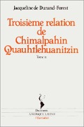 Cover-Bild zum Titel 'Troisième relation de Chimalpahin Quauhtlehuanitzin' von 'Durand-Forest'