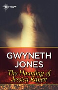 The Haunting of Jessica Raven - Gwyneth Jones, Ann Halam