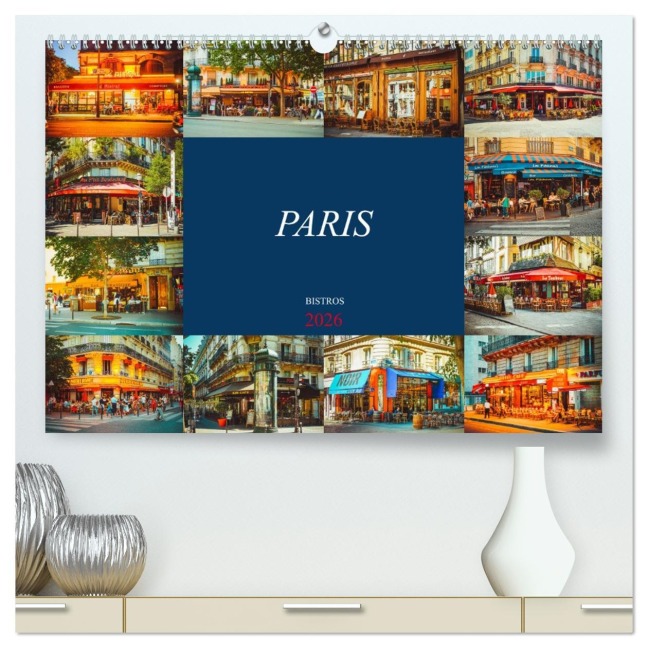 Paris Bistros (hochwertiger Premium Wandkalender 2026 DIN A2 quer), Kunstdruck in Hochglanz - Dirk Meutzner