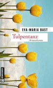 Cover-Bild zum Titel 'Tulpentanz' von 'Eva-Maria Bast'