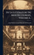 Cover-Bild zum Titel 'De La LittÃ(c)rature Du Midi De L'europe, Volume 2...' von ''