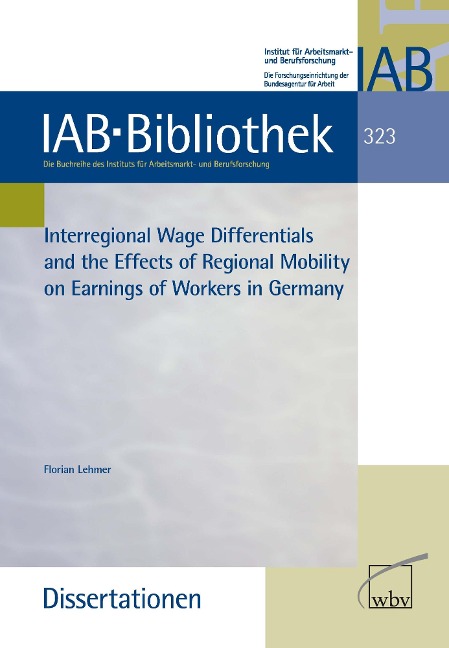 Interregional Wage Differentials and the Effects of Regional Mobility on Earnings of Workers in G. - Florian Lehmer
