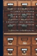 A List of Books Printed in Languages Other Than English, Which May Be Found in the Central Circulating Library of the Toronto Public Library System [m - 
