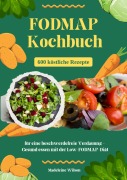 Cover-Bild zum Titel 'FODMAP Kochbuch: 600 köstliche Rezepte für eine beschwerdefreie Verdauung - Gesund essen mit der Low-FODMAP-Diät' von 'Madeleine Wilson'