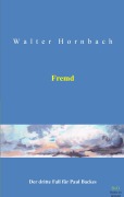 Cover-Bild zum Titel 'Fremd' von 'Walter Hornbach'