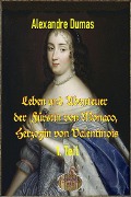 Leben und Abenteuer der Fürstin von Monaco, Herzogin von Valentinois, 1. Teil - Alexandre Dumas d. Ä.