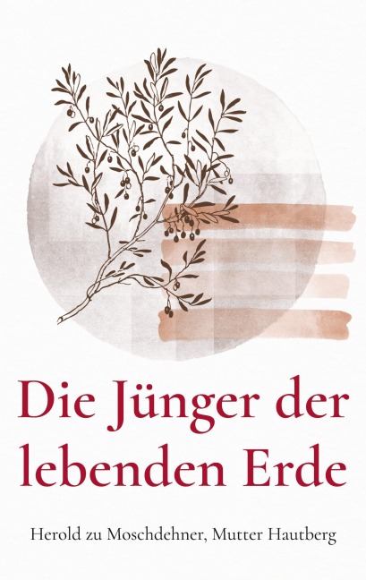 Die Jünger der lebenden Erde - Herold Zu Moschdehner, Mutter Hautberg