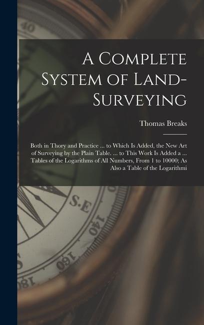 A Complete System of Land-Surveying - Thomas Breaks