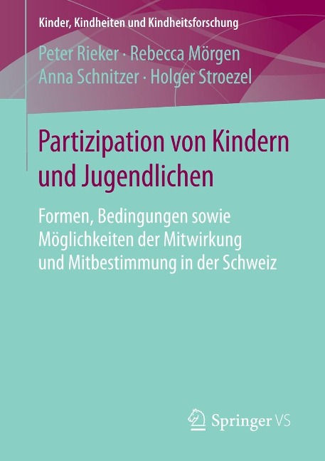 Partizipation von Kindern und Jugendlichen - Peter Rieker, Rebecca Mörgen, Anna Schnitzer, Holger Stroezel