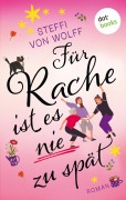 Cover-Bild zum Titel 'Für Rache ist es nie zu spät' von 'Steffi von Wolff'