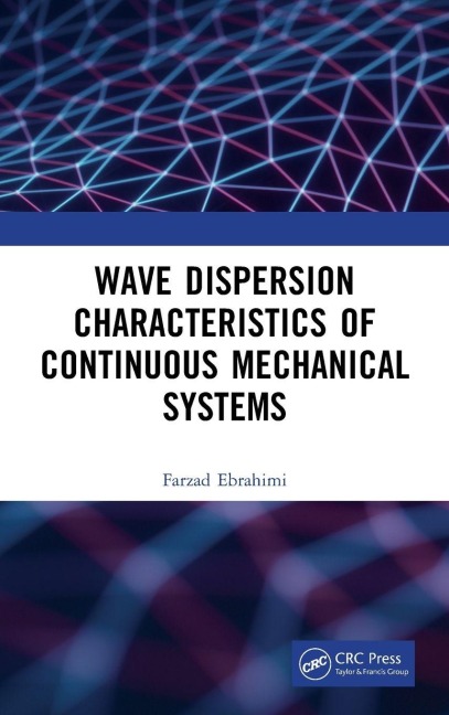 Wave Dispersion Characteristics of Continuous Mechanical Systems¿ - Farzad Ebrahimi