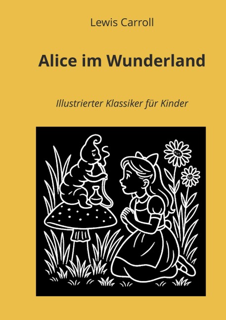 Alice im Wunderland - Lewis Carroll