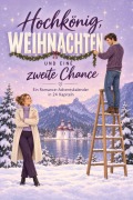 Cover-Bild zum Titel 'Hochkönig, Weihnachten und eine zweite Chance' von 'Ben Vogel'