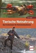 Cover-Bild zum Titel 'Tierische Notnahrung' von 'Joe Vogel'