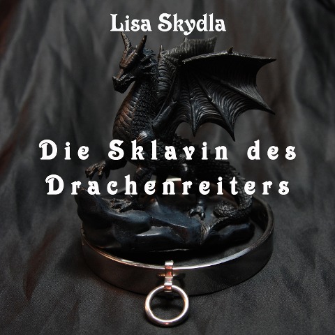 Die Sklavin des Drachenreiters - Lisa Skydla