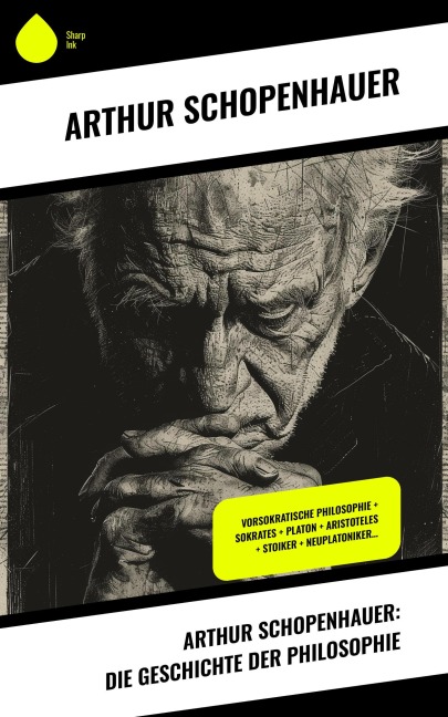 Arthur Schopenhauer: Die Geschichte der Philosophie - Arthur Schopenhauer