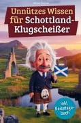 Cover-Bild zum Titel 'Unnützes Wissen für Schottland-Klugscheißer' von 'Ahron Fischer'