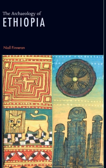 The Archaeology of Ethiopia - Niall Finneran