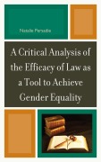 Cover-Bild zum Titel 'A Critical Analysis of the Efficacy of Law as a Tool to Achieve Gender Equality' von 'Natalie Persadie'