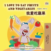 Cover-Bild zum Titel 'I Love to Eat Fruits and Vegetables (English Chinese Traditional Bilingual Children's Book)' von 'Shelley Admont, Kidkiddos Books'