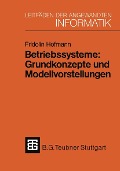 Cover-Bild zum Titel 'Betriebssysteme: Grundkonzepte und Modellvorstellungen' von 'Fridolin Hofmann'