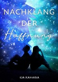 Cover-Bild zum Titel 'Nachklang der Hoffnung' von 'Kia Kahawa'